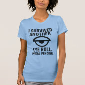Ich überlebte noch eine Augenrolle. Medal Pending T-Shirt (Vorderseite)