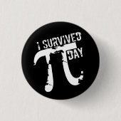 Ich überlebte Pi Day - Funny Pi Symbol Button (Vorderseite)