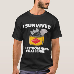 Ich überlebte Surströmming Schwedisches Essen Surs T-Shirt