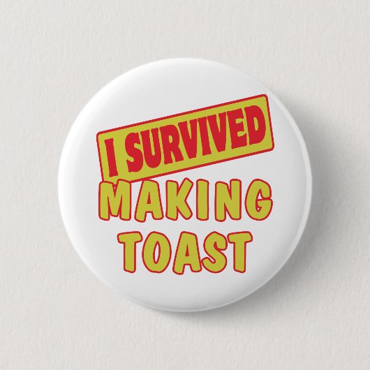 ICH ÜBERLEBTE, TOAST ZU MACHEN BUTTON (Vorderseite)