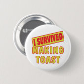 ICH ÜBERLEBTE, TOAST ZU MACHEN BUTTON (Vorne & Hinten)