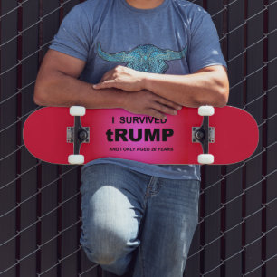 Ich überlebte tRUMP  Skateboard