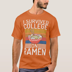Ich überlebte Uni auf Ramen Lover 328 T-Shirt