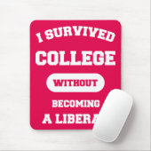 Ich überlebte Uni, ohne Liberaler zu werden Mousepad (Mit Mouse)
