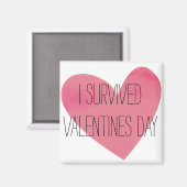 Ich überlebte Valentinstag Joke Magnet (Vorderseite/Rückseite)