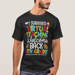 Ich überlebte Virtual Teaching Willkommen zurück i T-Shirt