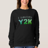 Ich überlebte Y2K Distressed Funny Women's Sweatsh Sweatshirt (Vorderseite)