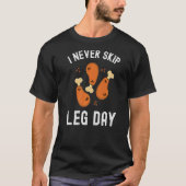 Ich überspringe Leg Day Erntedank Türkei Day Worko T-Shirt (Vorderseite)