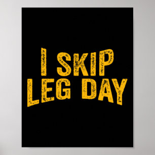 Ich überspringe Leg Day Funny Comedy Workout Poster