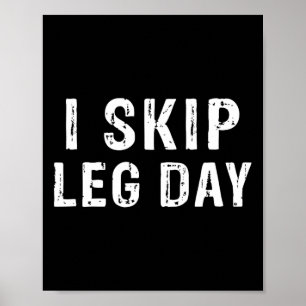 Ich überspringe Leg Day Funny Gym Workout Comedy B Poster