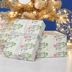 Ich überstehe den Winter nicht sehr gut Lustiger W Geschenkpapier