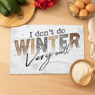 Ich überstehe den Winter nicht sehr gut Lustiger W Geschirrtuch