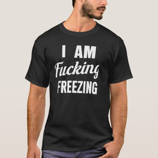 Ich ucke Freezing T-Shirt (Vorderseite)