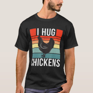 Ich Umarme Hühner Retro Vintage Stil Huhn 1 T-Shirt