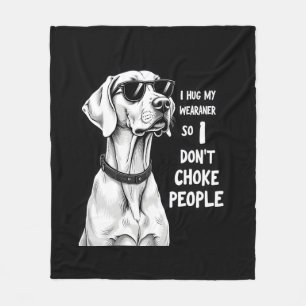 Ich umarme meinen Weimaraner, damit ich niemanden  Fleecedecke