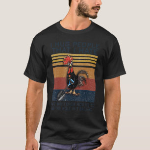 Ich Umarme Menschen, Die Ich HasSe   Huhn T-Shirt
