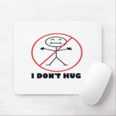 Ich umarme nicht mousepad (Mit Mouse)