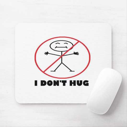 Ich umarme nicht mousepad (Mit Mouse)