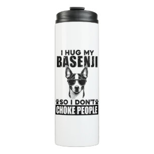 Ich umarmte meine Basenji, also schlug ich Leute n Thermosbecher