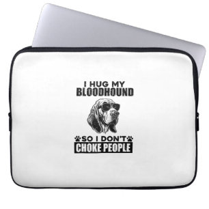 Ich umarmte meinen Bluthund, damit ich nicht Leute Laptopschutzhülle