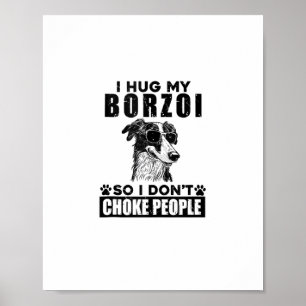 Ich umarmte meinen Borzoi, sodass ich nicht Leute  Poster