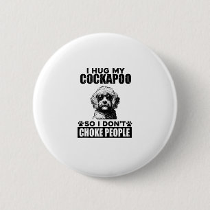 Ich umarmte meinen Cockapoo, damit ich nicht Leute Button