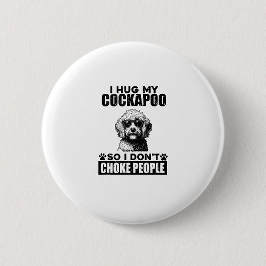 Ich umarmte meinen Cockapoo, damit ich nicht Leute Button (Vorderseite)
