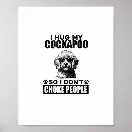 Ich umarmte meinen Cockapoo, damit ich nicht Leute Poster (Vorne)