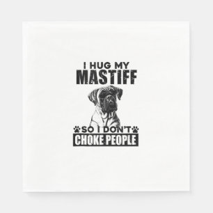 Ich umarmte meinen Mastiff, damit ich nicht Leute Serviette