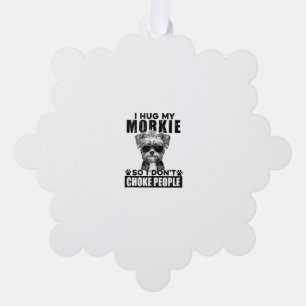 Ich umarmte meinen Morkie, sodass ich Leute nicht Ornament Karte