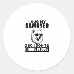 Ich umarmte meinen Samoyed, sodass ich nicht Leute Runder Aufkleber