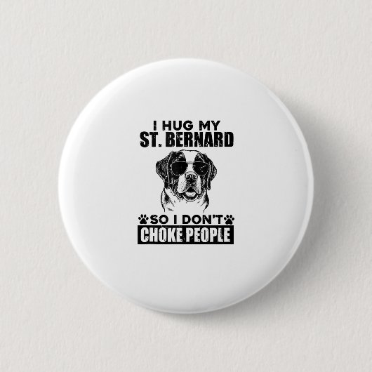 Ich umarmte meinen St. Bernard, damit ich nicht Le Button (Vorderseite)