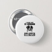 Ich umarmte meinen St. Bernard, damit ich nicht Le Button (Vorne & Hinten)