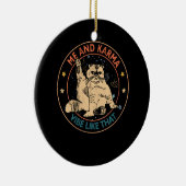 Ich und Karma sehen so aus, dass Karma eine Katze  Keramik Ornament (Rechts)