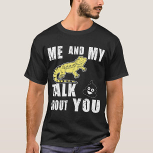 Ich und mein bärtiger Drache reden Mist über dich T-Shirt