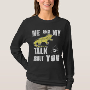 Ich und mein bärtiger Drache reden Mist über dich T-Shirt