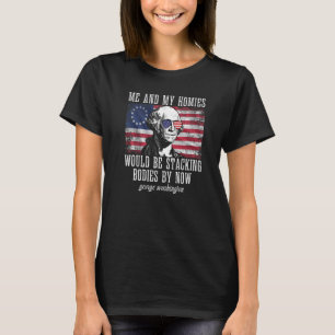 Ich und meine Heimat würden Körper stapeln George  T-Shirt