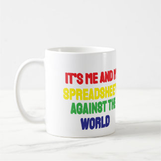 Ich und meine Tabelle gegen die Welt Kaffeetasse