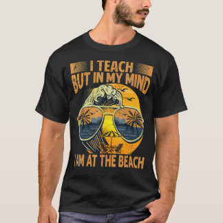 Ich unterrichte, aber in meinem Kopf bin ich am St T-Shirt