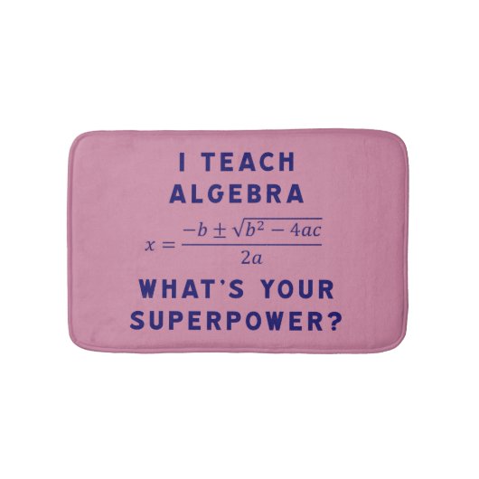Ich unterrichte Algebra/, was Ihre Supermacht ist? Badematte (Vorderseite)