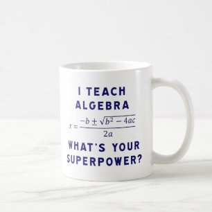 Ich unterrichte Algebra/, was Ihre Supermacht ist Kaffeetasse