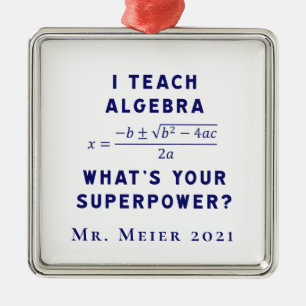 Ich unterrichte Algebra / Was ist deine Supermacht Ornament Aus Metall