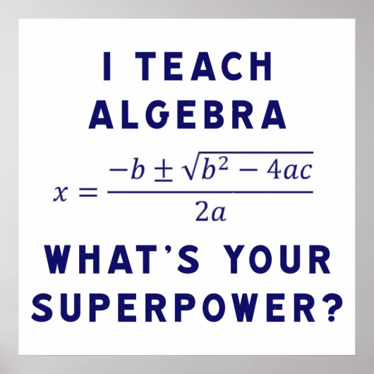 Ich unterrichte Algebra / Was ist deine Supermacht Poster (Vorne)