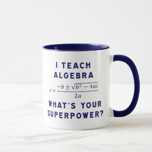 Ich unterrichte Algebra / Was ist deine Supermacht Tasse