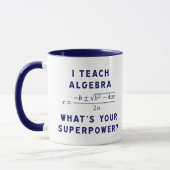Ich unterrichte Algebra / Was ist deine Supermacht Tasse (Links)