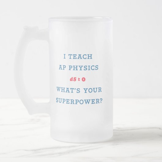 Ich unterrichte AP Physik Was ist deine Supermacht Mattglas Bierglas (Links)