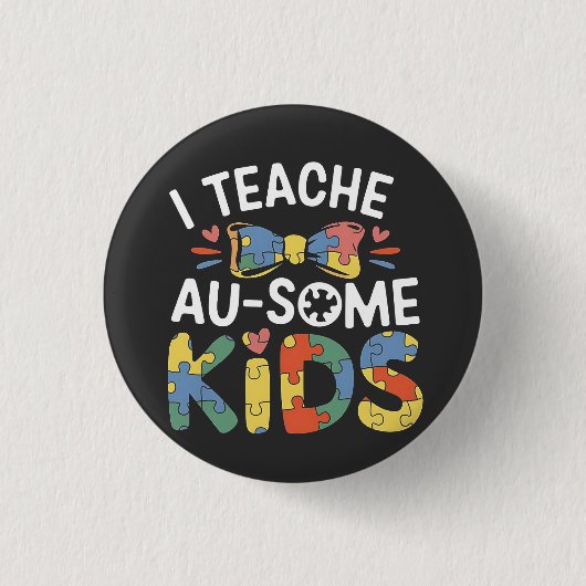 Ich unterrichte Au-some Kids Autismus Awareness Te Button (Vorderseite)
