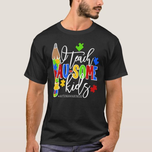 Ich unterrichte Au-some Kids Autismus Awareness Te T-Shirt (Vorderseite)