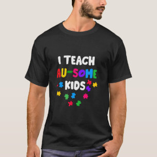 Ich unterrichte au-tastische Kinder Autismus-Bewus T-Shirt