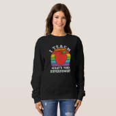 Ich unterrichte deinen Super-Power. Sweatshirt (Vorne ganz)